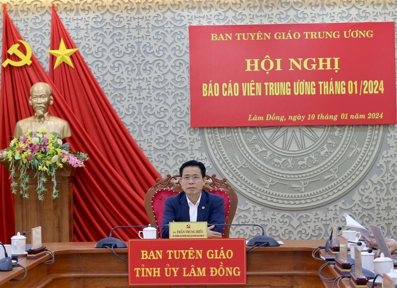 Đồng chí Trần Trung Hiếu – Phó Trưởng ban Thường trực Ban Tuyên giáo Tỉnh ủy chủ trì hội nghị tại điểm cầu Lâm Đồng.